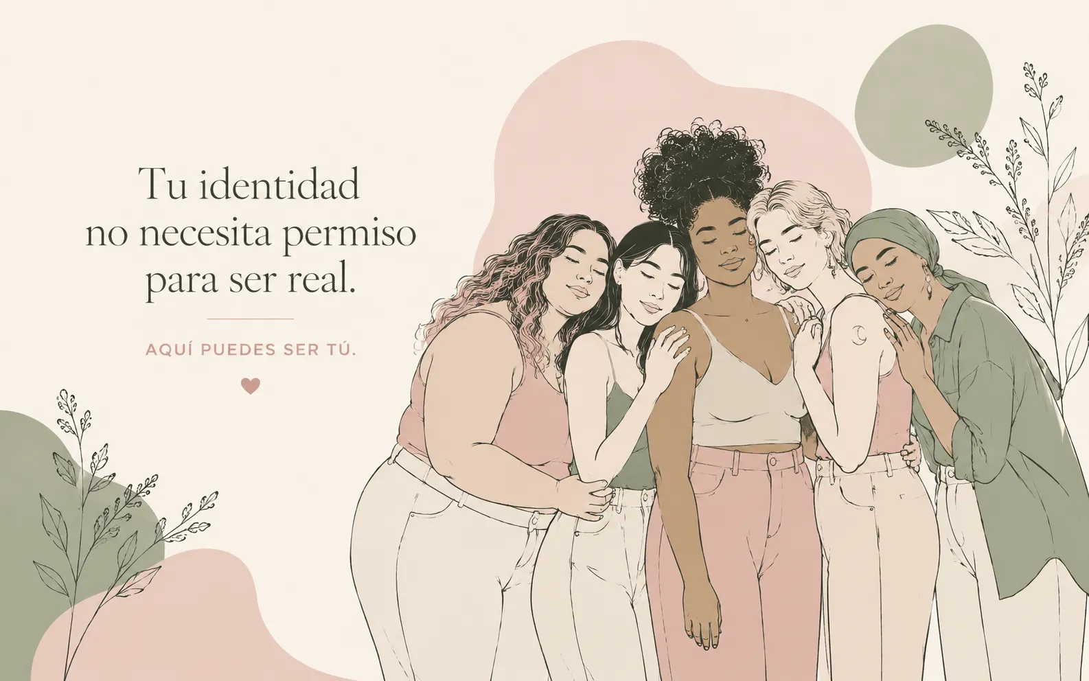 Tu identidad no necesita permiso para ser real.