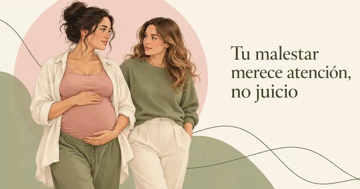 Mujer embarazada camina acompañada. Texto: «Tu malestar merece atención, no juicio».